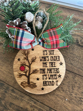 Load image into Gallery viewer, "It's Not What's Under The Tree That Mattters" Ornament