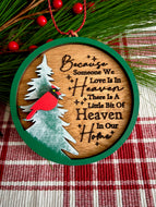Cardinal Ornament “Because Someone we love is in Heaven, There is a little bit of Heaven in our home”