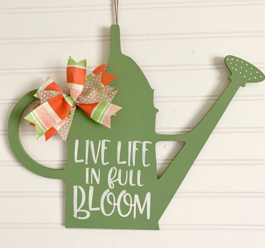 Watering Can Door Sign, Live Life in Full Bloom